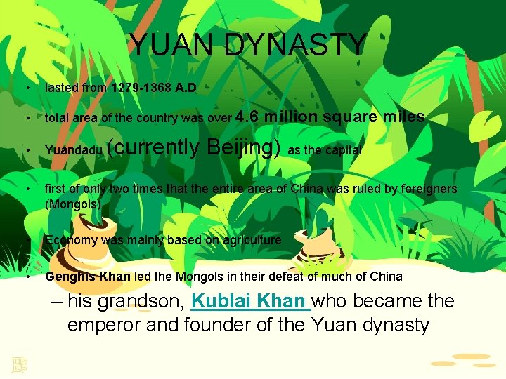 YUAN DYNASTY • lasted from 1279 -1368 A. D • total area of the