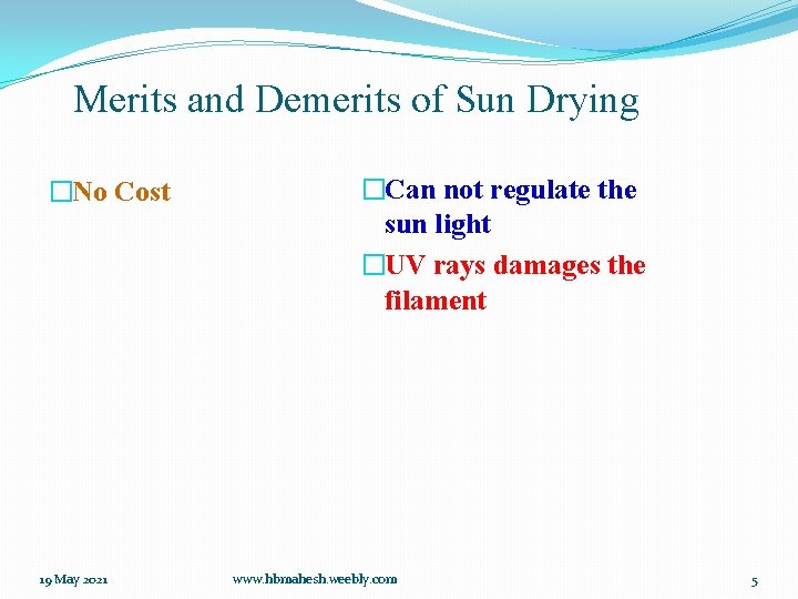 Merits and Demerits of Sun Drying �No Cost 19 May 2021 �Can not regulate