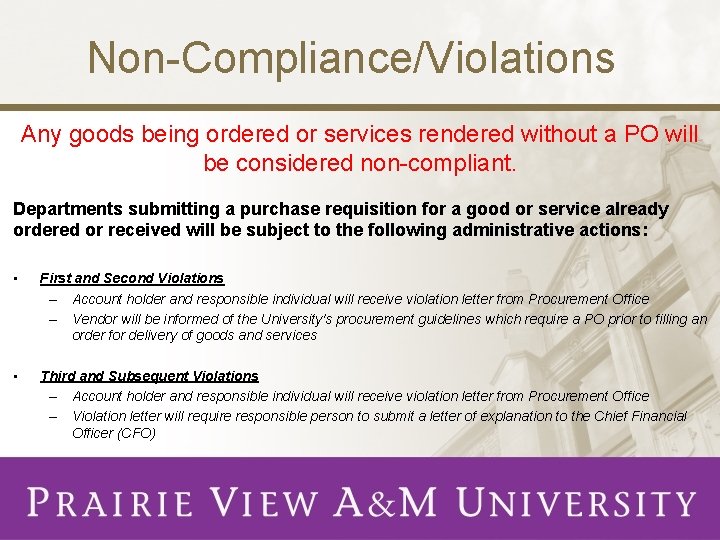 Non-Compliance/Violations Any goods being ordered or services rendered without a PO will be considered