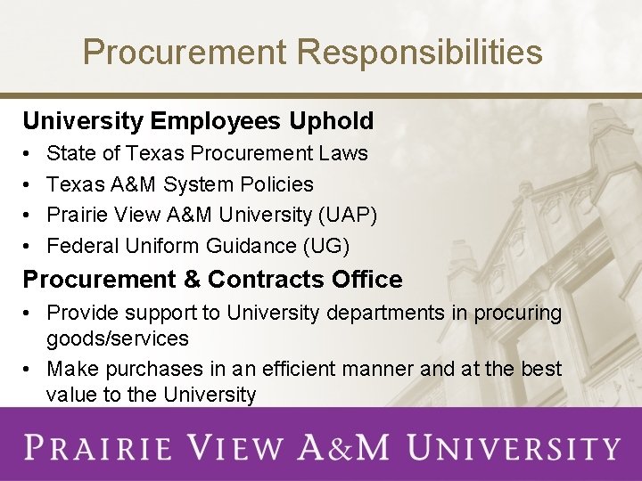 Procurement Responsibilities University Employees Uphold • • State of Texas Procurement Laws Texas A&M