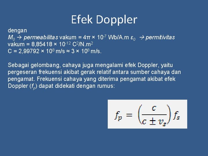 Efek Doppler dengan Μ 0 permeabilitas vakum = 4π × 10 -7 Wb/A. m