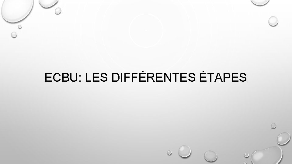 ECBU: LES DIFFÉRENTES ÉTAPES 