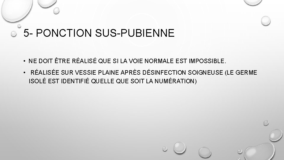 5 - PONCTION SUS-PUBIENNE • NE DOIT ÊTRE RÉALISÉ QUE SI LA VOIE NORMALE