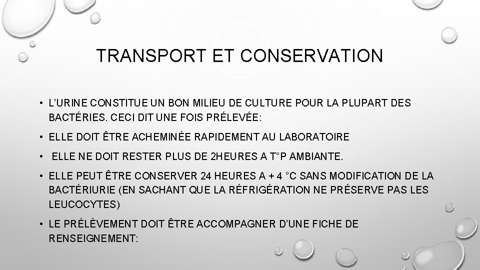 TRANSPORT ET CONSERVATION • L’URINE CONSTITUE UN BON MILIEU DE CULTURE POUR LA PLUPART