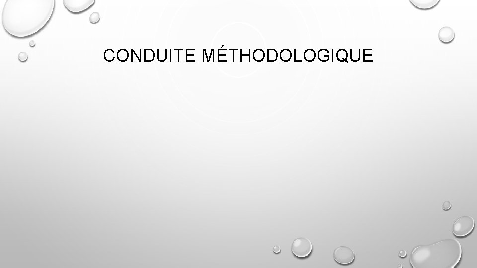 CONDUITE MÉTHODOLOGIQUE 