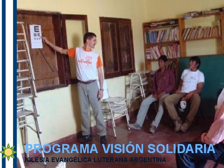 PROGRAMA VISIÓN SOLIDARIA IGLESIA EVANGÉLICA LUTERANA ARGENTINA 