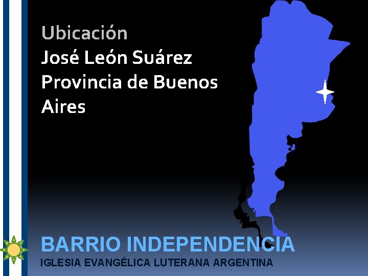 Ubicación José León Suárez Provincia de Buenos Aires BARRIO INDEPENDENCIA IGLESIA EVANGÉLICA LUTERANA ARGENTINA