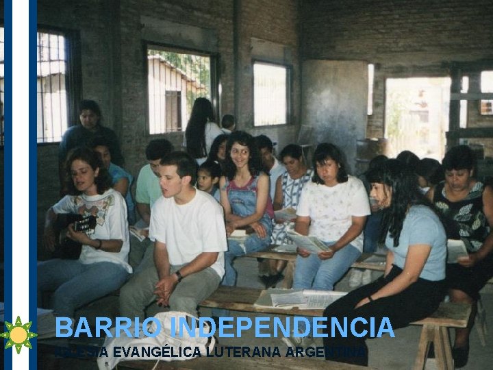 BARRIO INDEPENDENCIA IGLESIA EVANGÉLICA LUTERANA ARGENTINA 