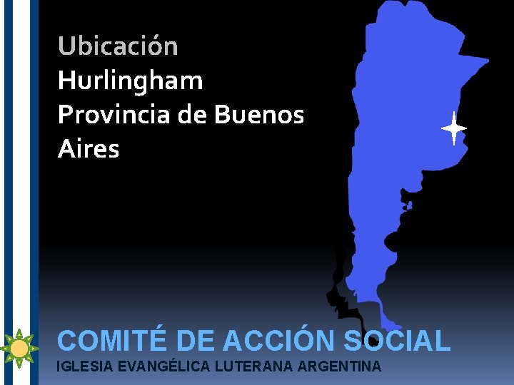 Ubicación Hurlingham Provincia de Buenos Aires COMITÉ DE ACCIÓN SOCIAL IGLESIA EVANGÉLICA LUTERANA ARGENTINA