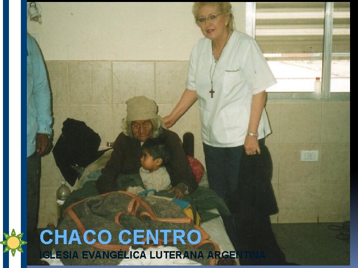 CHACO CENTRO IGLESIA EVANGÉLICA LUTERANA ARGENTINA 