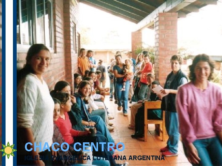 CHACO CENTRO IGLESIA EVANGÉLICA LUTERANA ARGENTINA 