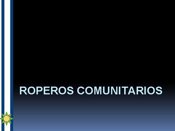 ROPEROS COMUNITARIOS 