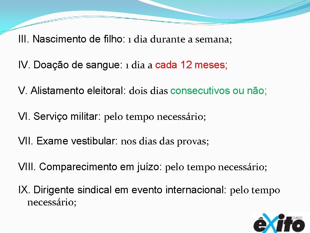 III. Nascimento de filho: 1 dia durante a semana; IV. Doação de sangue: 1