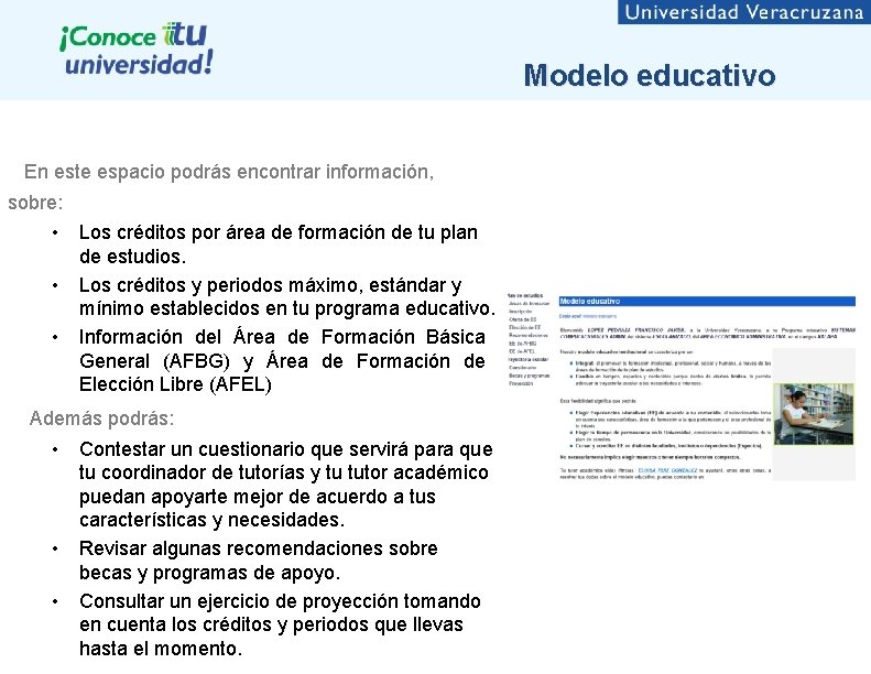 Modelo educativo En este espacio podrás encontrar información, sobre: • • • Los créditos