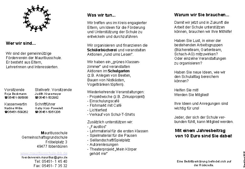 Wer wir sind. . . Wir sind der gemeinnützige Förderverein der Mauritiusschule. Er besteht