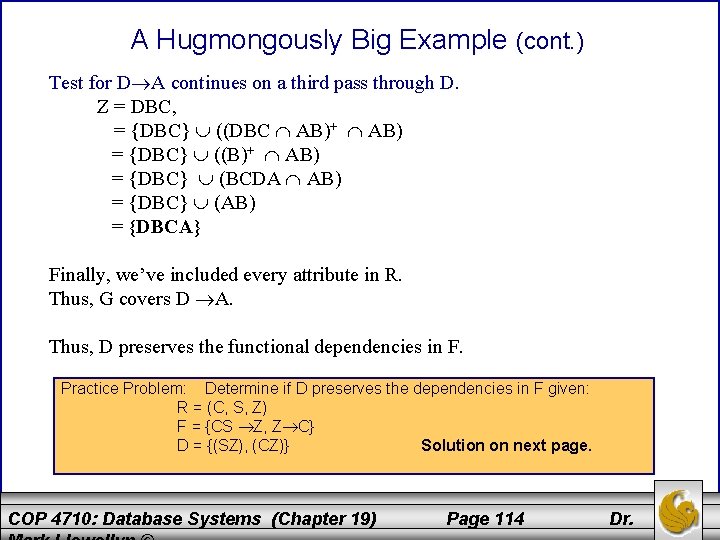 A Hugmongously Big Example (cont. ) Test for D A continues on a third