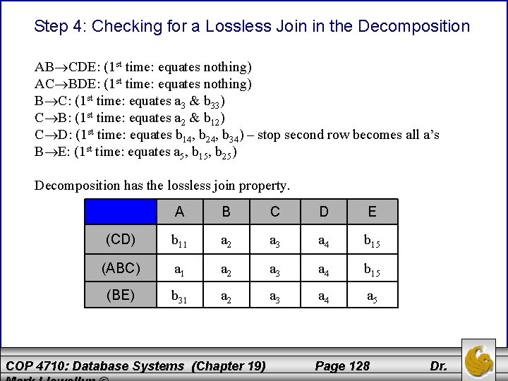 Step 4: Checking for a Lossless Join in the Decomposition AB CDE: (1 st