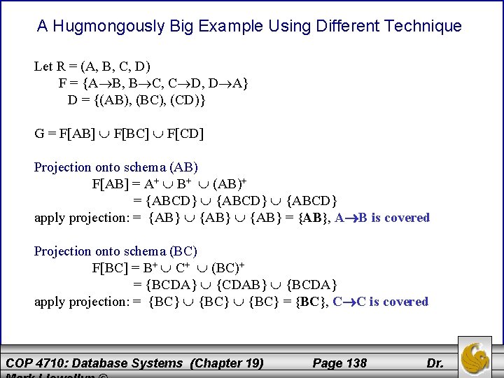 A Hugmongously Big Example Using Different Technique Let R = (A, B, C, D)