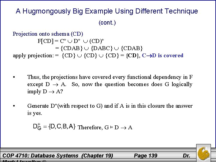 A Hugmongously Big Example Using Different Technique (cont. ) Projection onto schema (CD) F[CD]