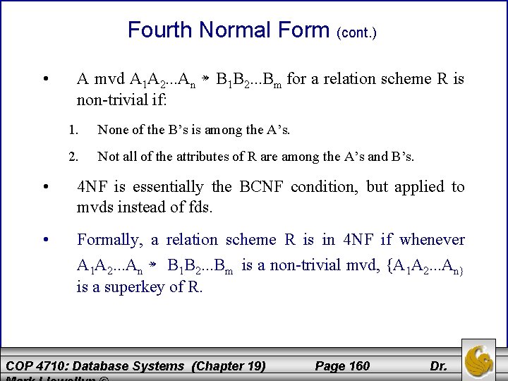 Fourth Normal Form (cont. ) • A mvd A 1 A 2. . .