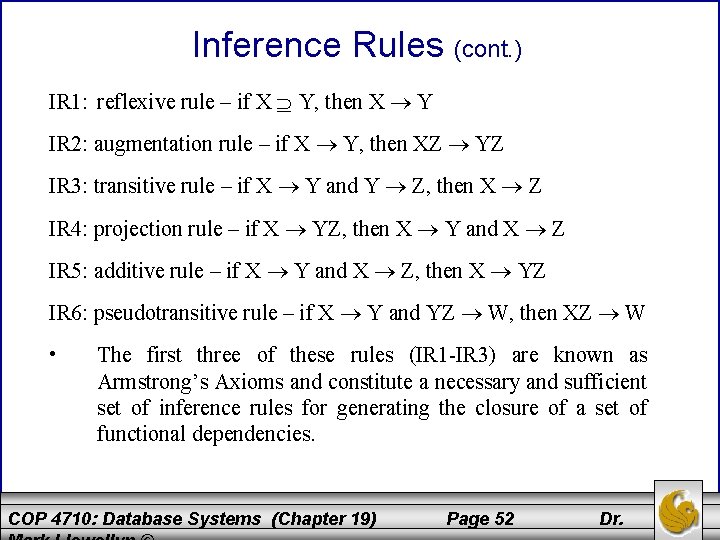 Inference Rules (cont. ) IR 1: reflexive rule – if X Y, then X