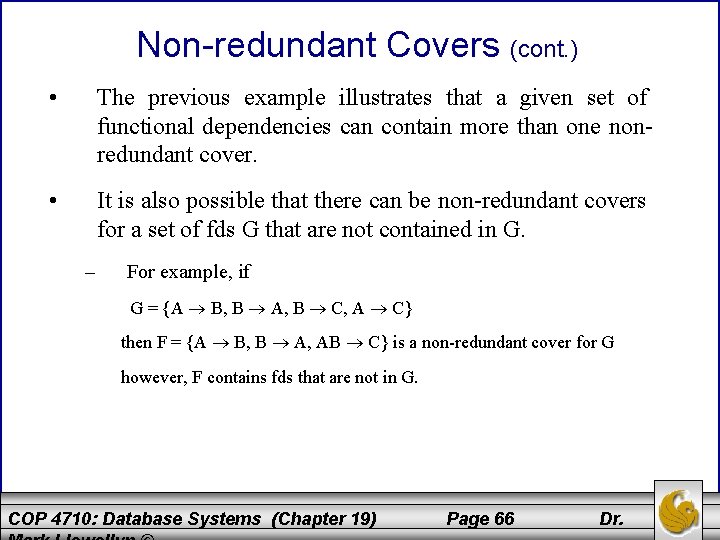 Non-redundant Covers (cont. ) • The previous example illustrates that a given set of