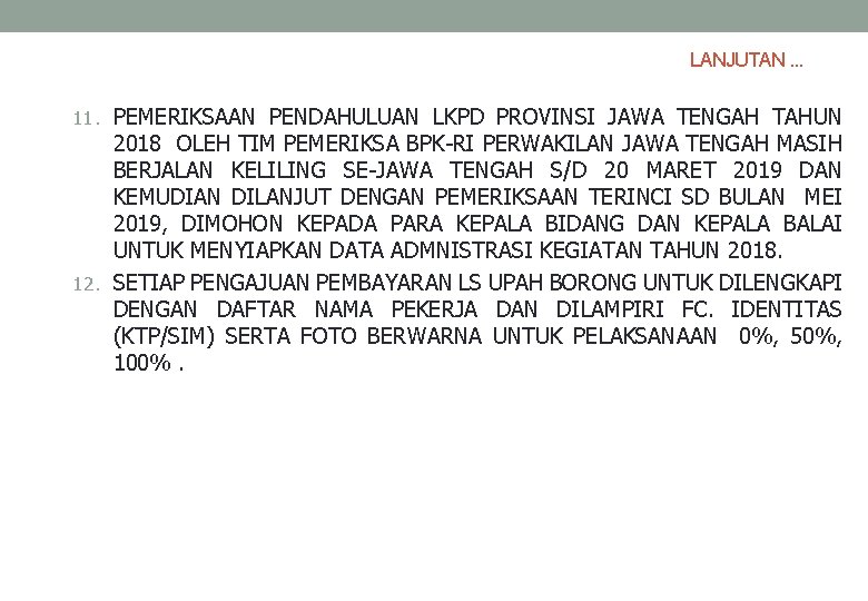 LANJUTAN. . . 11. PEMERIKSAAN PENDAHULUAN LKPD PROVINSI JAWA TENGAH TAHUN 2018 OLEH TIM