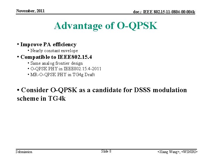 November, 2011 doc. : IEEE 802. 15 -11 -0804 -00 -004 k Advantage of