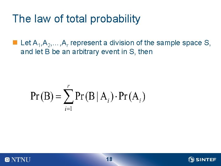 The law of total probability n Let A 1, A 2, …, Ar represent