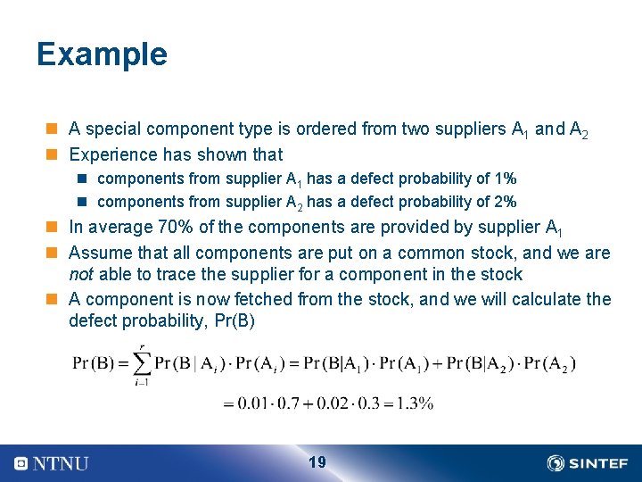 Example n A special component type is ordered from two suppliers A 1 and