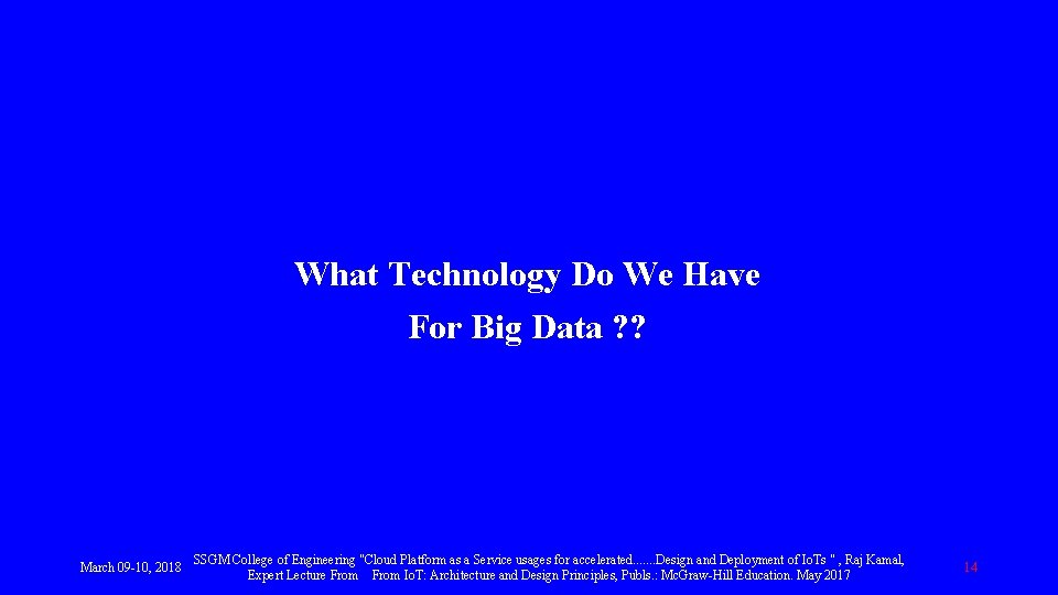 What Technology Do We Have For Big Data ? ? March 09 -10, 2018