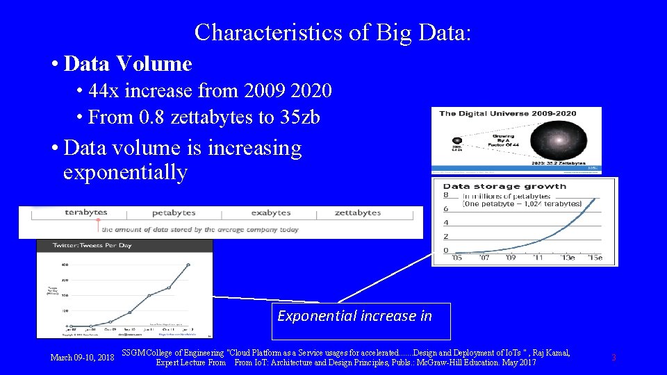 Characteristics of Big Data: 1 -Scale (Volume) • Data Volume • 44 x increase