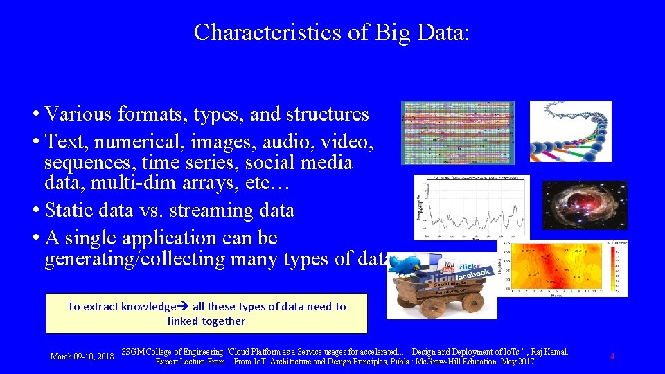 Characteristics of Big Data: 2 -Complexity (Varity) • Various formats, types, and structures •