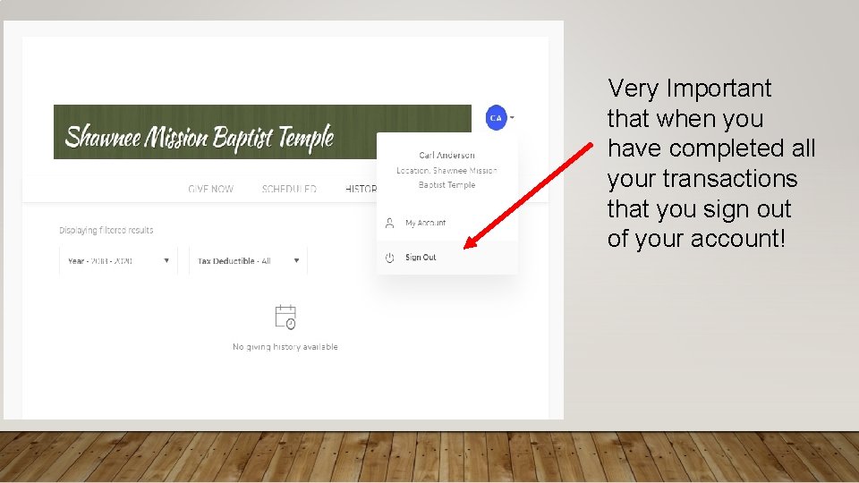 Very Important that when you have completed all your transactions that you sign out