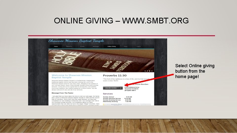 ONLINE GIVING – WWW. SMBT. ORG Select Online giving button from the home page!