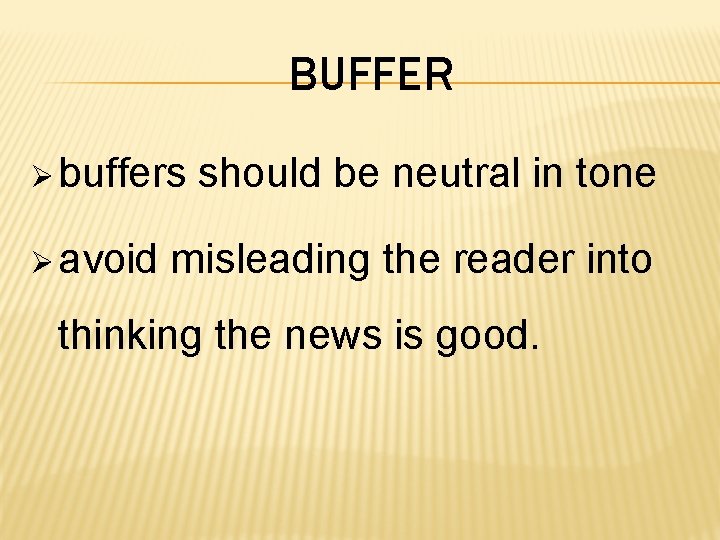 BUFFER Ø buffers Ø avoid should be neutral in tone misleading the reader into
