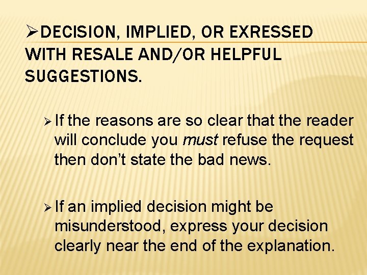 ØDECISION, IMPLIED, OR EXRESSED WITH RESALE AND/OR HELPFUL SUGGESTIONS. Ø If the reasons are