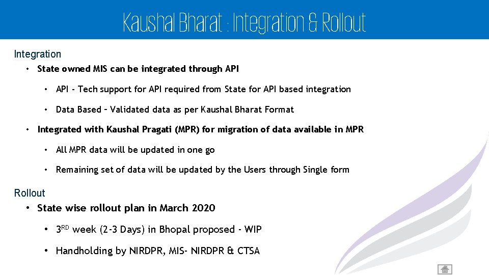 Kaushal Bharat : Integration & Rollout Integration • State owned MIS can be integrated