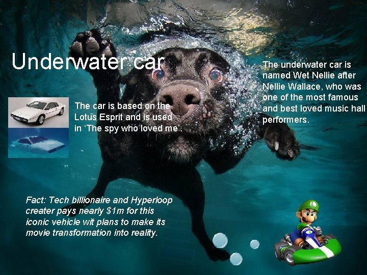 Underwater car The car is based on the Lotus Esprit and is used in