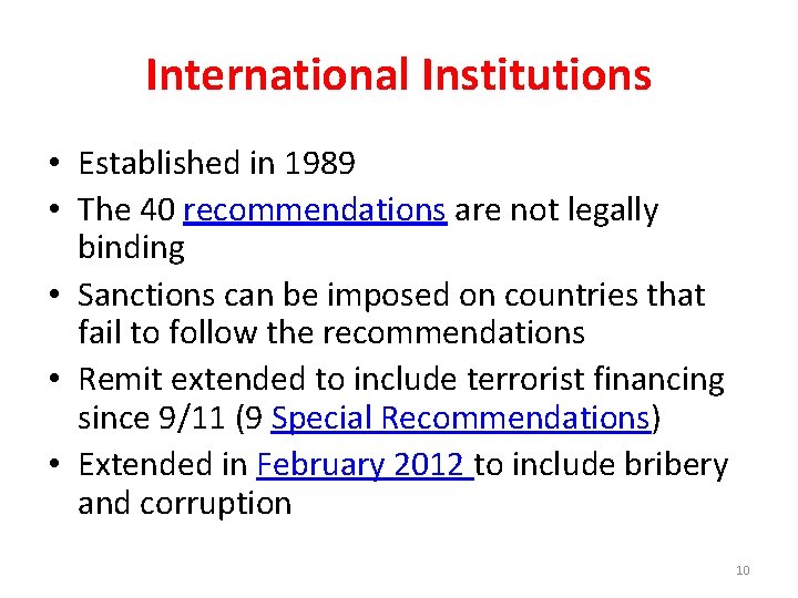 International Institutions • Established in 1989 • The 40 recommendations are not legally binding