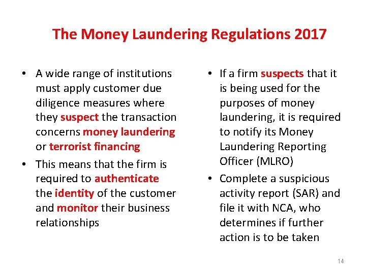 The Money Laundering Regulations 2017 • A wide range of institutions must apply customer