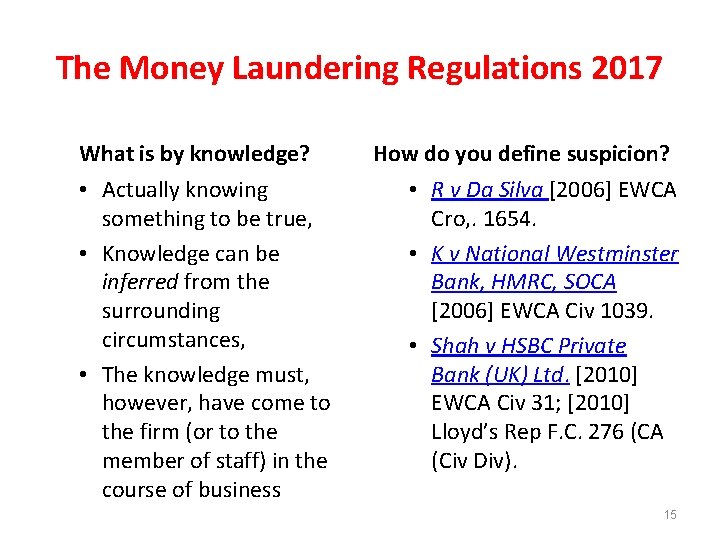 The Money Laundering Regulations 2017 What is by knowledge? • Actually knowing something to