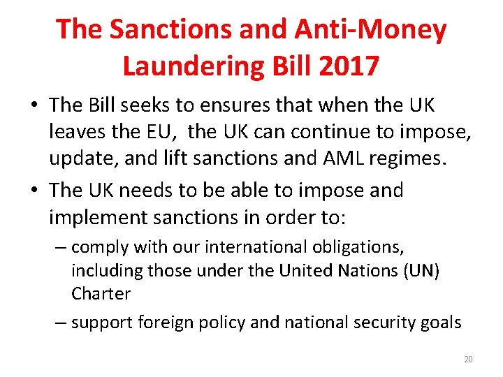 The Sanctions and Anti-Money Laundering Bill 2017 • The Bill seeks to ensures that