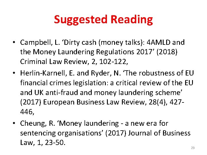 Suggested Reading • Campbell, L. ‘Dirty cash (money talks): 4 AMLD and the Money