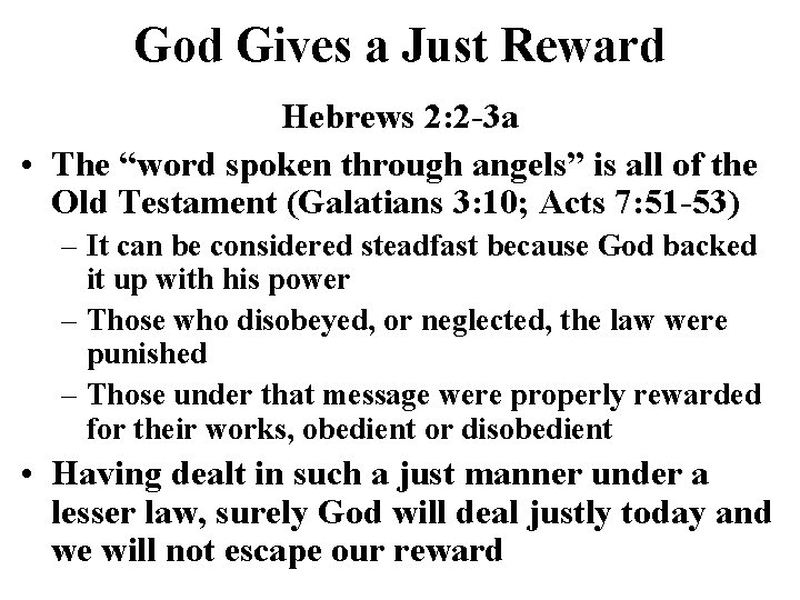 God Gives a Just Reward Hebrews 2: 2 -3 a • The “word spoken