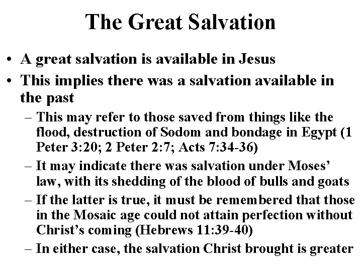 The Great Salvation • A great salvation is available in Jesus • This implies