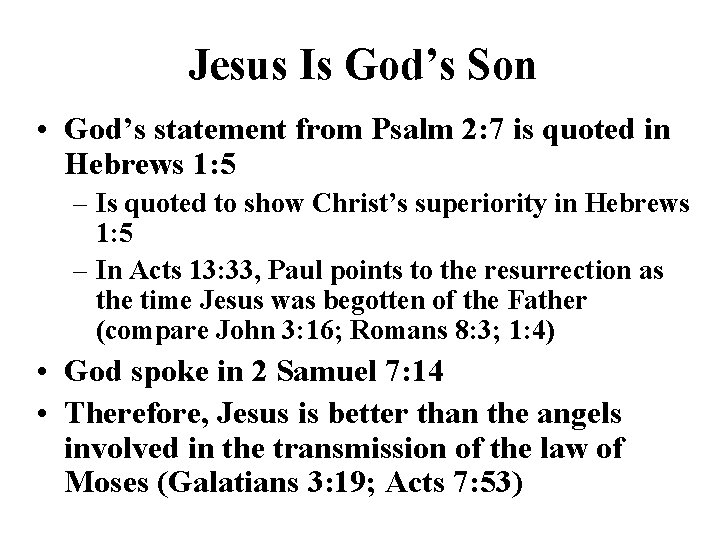 Jesus Is God’s Son • God’s statement from Psalm 2: 7 is quoted in