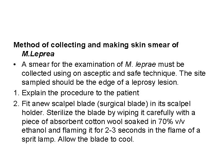 Method of collecting and making skin smear of M. Leprea • A smear for