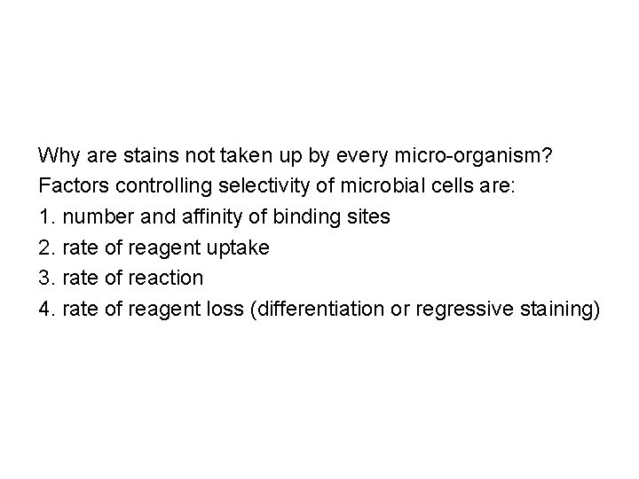 Why are stains not taken up by every micro-organism? Factors controlling selectivity of microbial