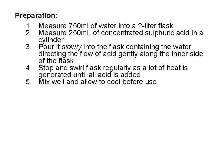 Preparation: 1. Measure 750 ml of water into a 2 -liter flask 2. Measure